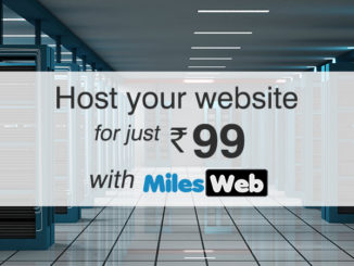Host your website for just Rs.99 with MilesWeb