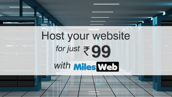 Host your website for just Rs.99 with MilesWeb